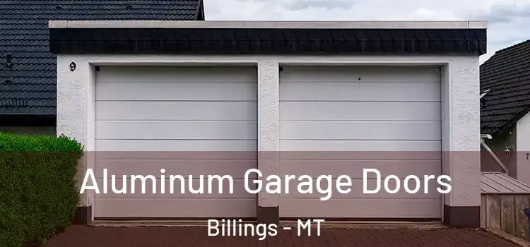  Aluminum Garage Doors Billings - MT