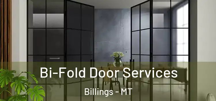 Bi-Fold Door Services Billings - MT
