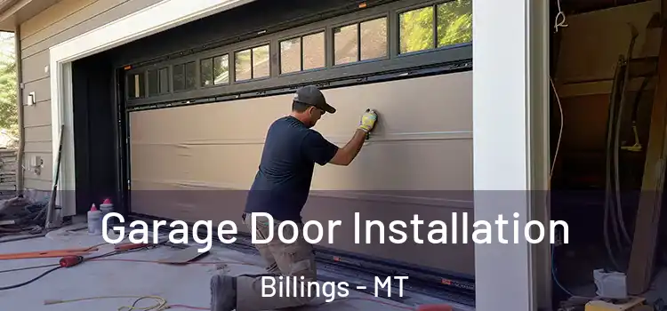  Garage Door Installation Billings - MT