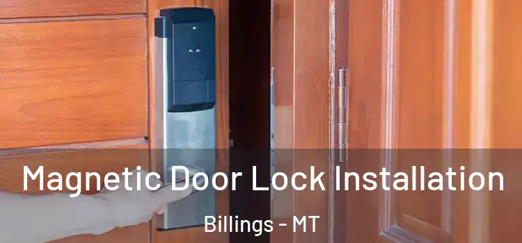  Magnetic Door Lock Installation Billings - MT