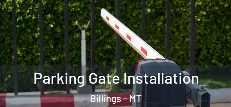  Parking Gate Installation Billings - MT